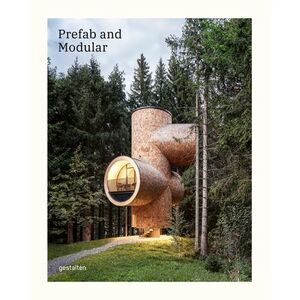Prefab and Modular: Prefabricated Houses and Modular Architecture -- Gestalten